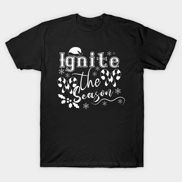 Festive Joy: "Ignite the Season" Winter Apparel Design T-Shirt by WEARWORLD